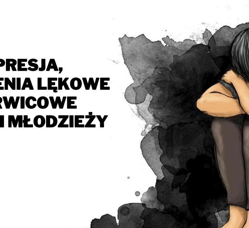 Depresja i zaburzenia lękowe i nerwicowe u dzieci i młodzieży