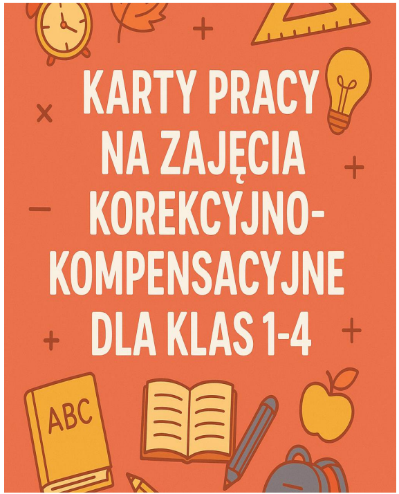 KARTY PRACY NA ZAJĘCIA KOREKCYJNO-KOMPENSACYJNE KL.1-4  Zestaw 52 strony