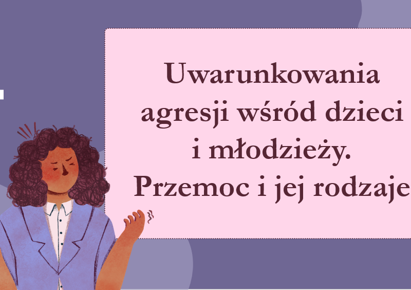 Uwarunkowania agresji wśród dzieci i młodzieży.Przemoc i jej rodzaje . Prezentacja