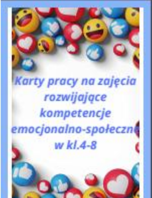 Karty pracy na zajęcia rozwijające kompetencje emocjonalno-społeczne dla kl.4-8  100 stron!!!
