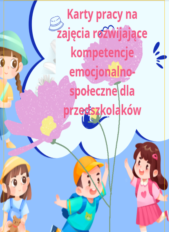 Karty pracy na zajęcia rozwijające kompetencje emocjonalno-społeczne dla przedszkolaków