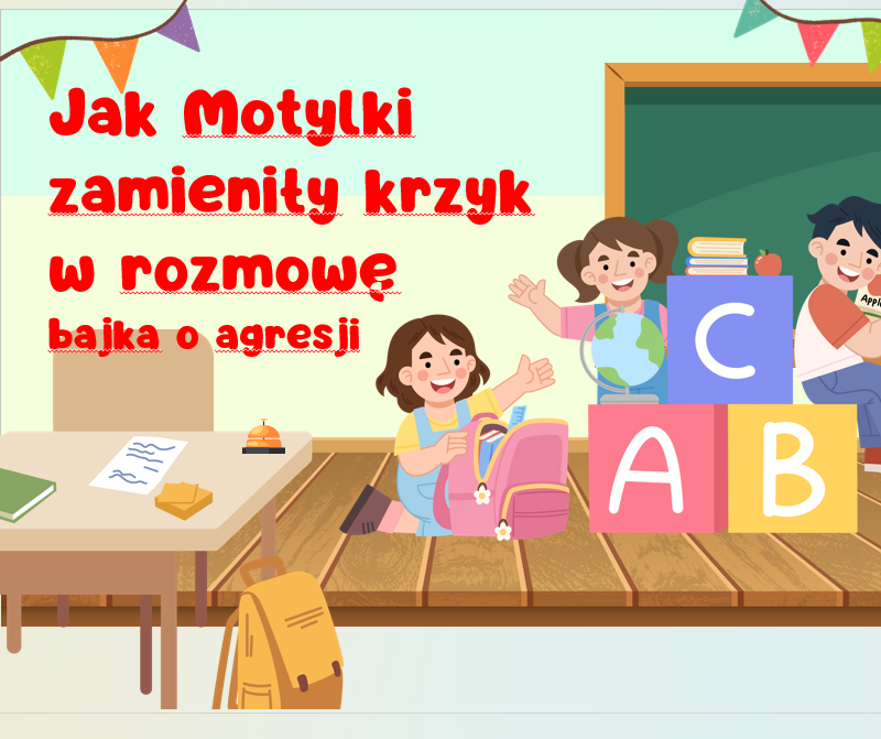 „Jak Motylki zamieniły krzyk w rozmowę” projekt edukacyjny dla przedszkola