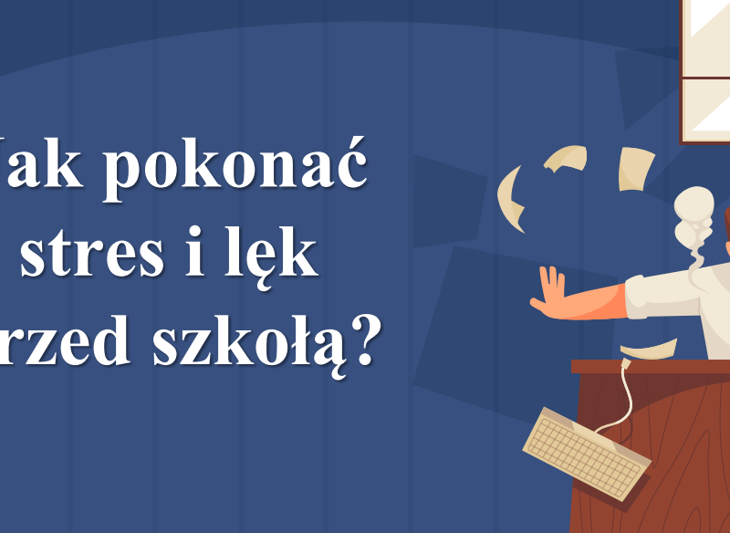 JAK POKONAĆ STRES I LĘK PRZED SZKOŁĄ ZESTAW