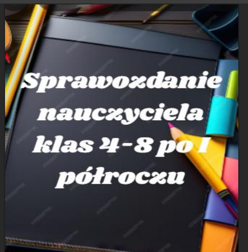 Sprawozdanie nauczyciela klas 4-8 po I półroczu