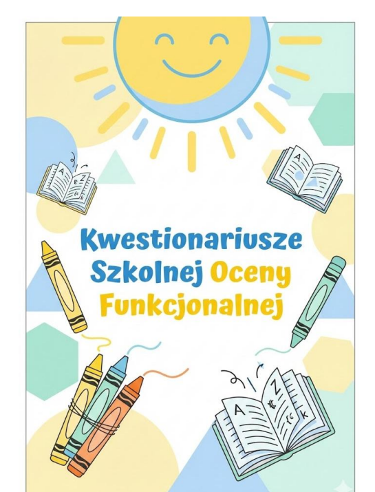 Kwestionariusze do szkolnej oceny funkcjonalnej wszystkie etapy edukacyjne,e-book 65 stron