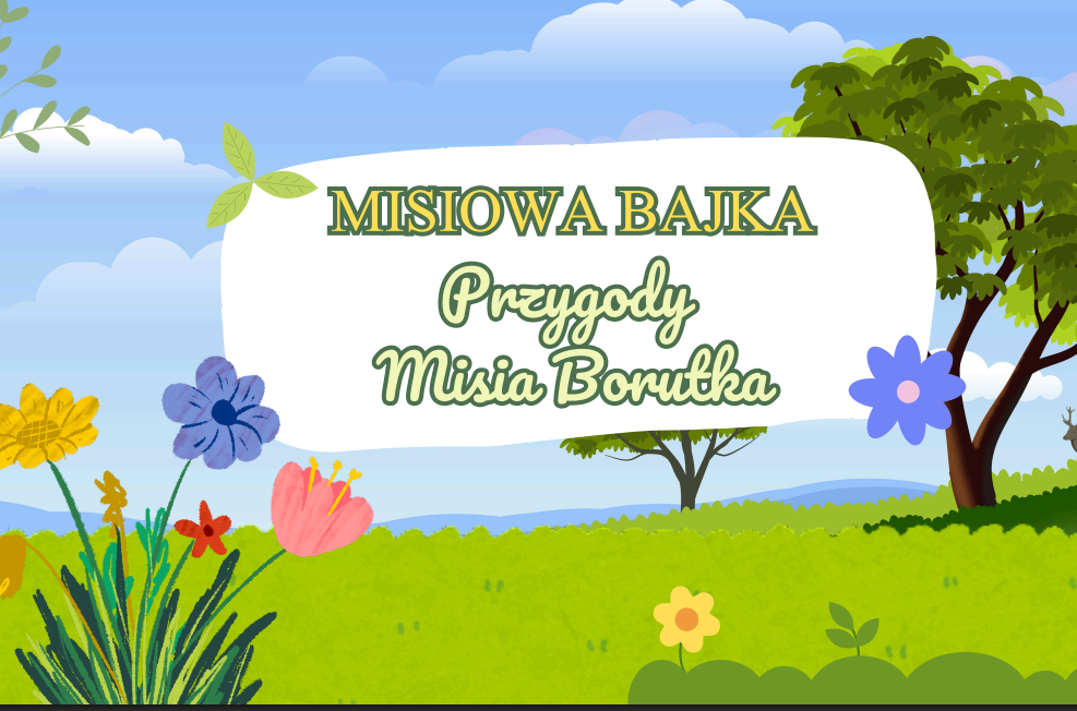 MISIOWA BAJKA-Przygody Misia Borutka