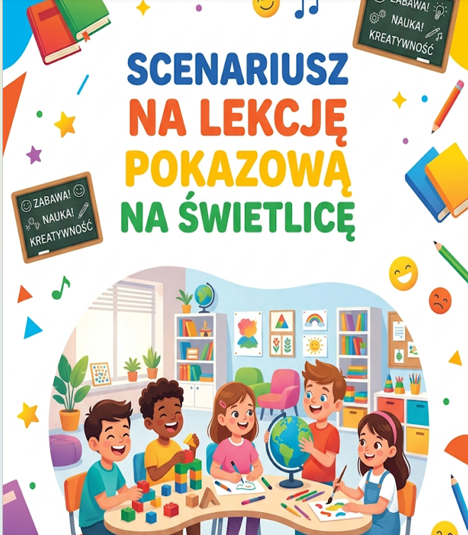 LEKCJA POKAZOWA NA ŚWIETLICĘ -SCENARIUSZ