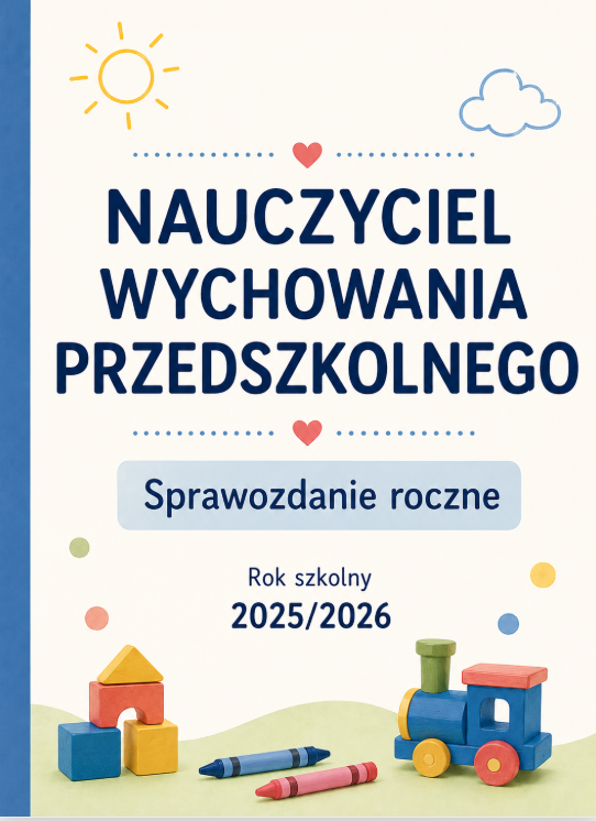 Sprawozdanie nauczyciela wychowania przedszkolnego-rok szkolny 2025/2026