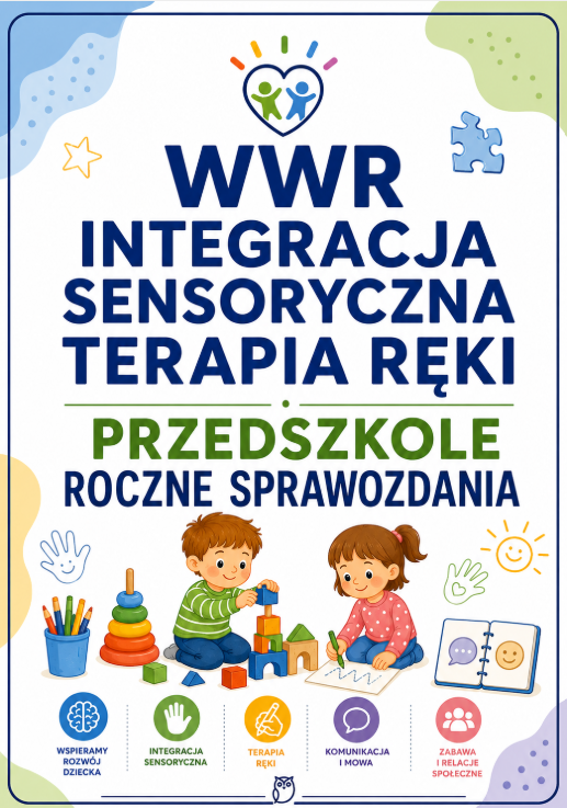 WWR,TERAPIA RĘKI,INTEGRACJA SENSORYCZNA-PRZEDSZKOLE Roczne sprawozdania